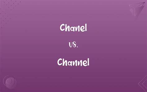 chanel vs channel meaning|what is channels.